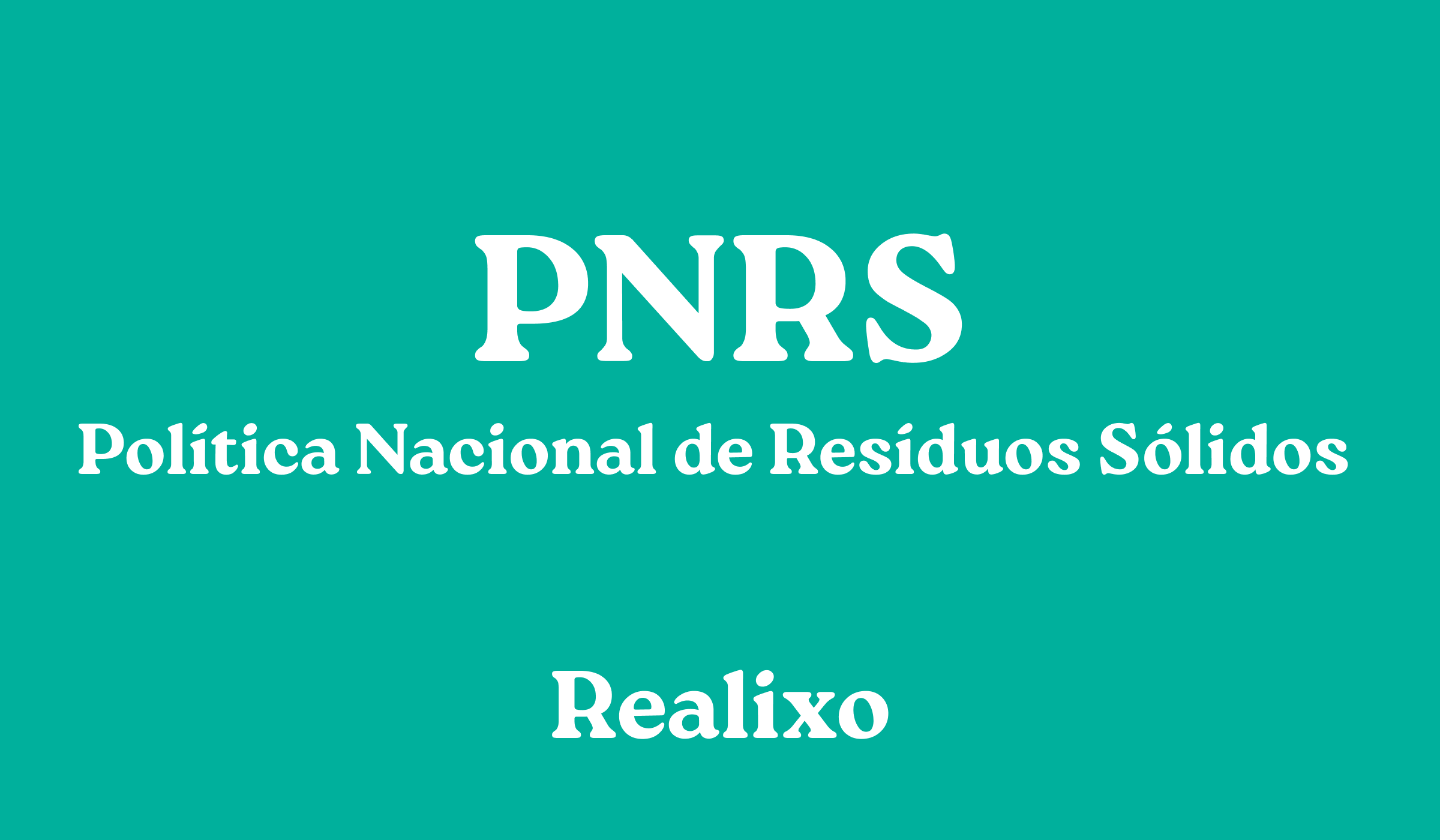 Política Nacional de Resíduos Sólidos  